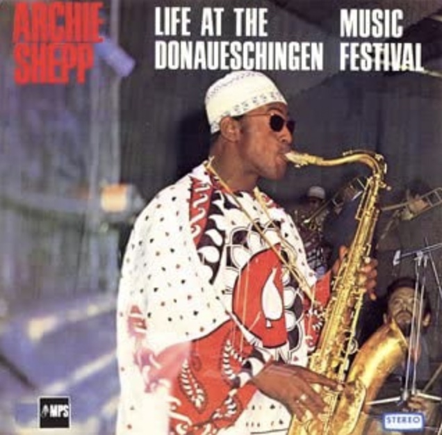音楽紹介 [76]『ARCHIE・SHEPP/LIFE AT DONAUESCHINGEN MUSIC FESTIVAL 